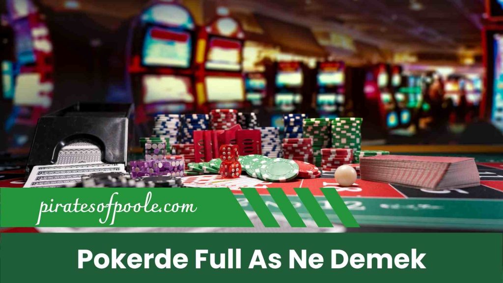 Pokerde Full As Ne Demek
