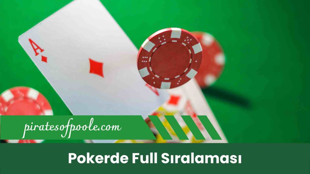 Pokerde Full Sıralaması